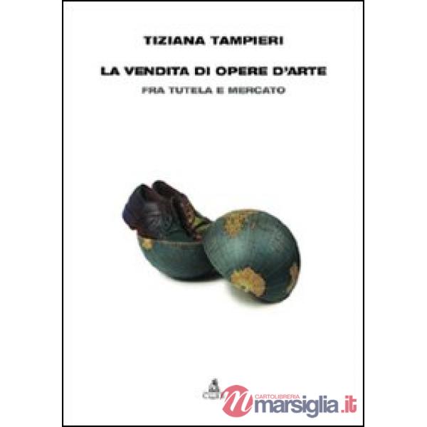 Vendita di opere d'arte. Fra tutela e mercato (La)
