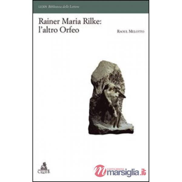 Rainer Maria Rilke: l'altro Orfeo