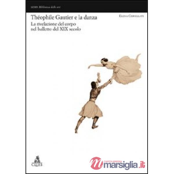 Théophile Gautier e la danza. La rivelazione del corpo nel balletto del XIX secolo