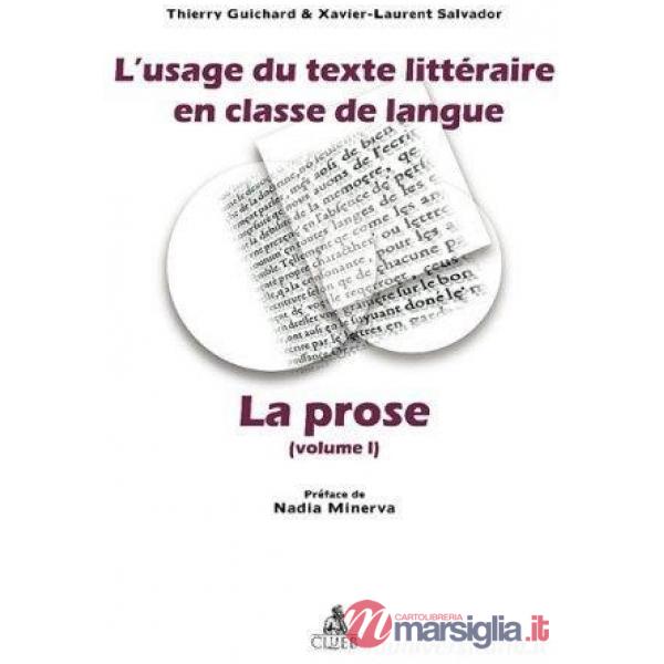 Usage du texte litèraire en classe de langue (L'). Vol. 1: La prose