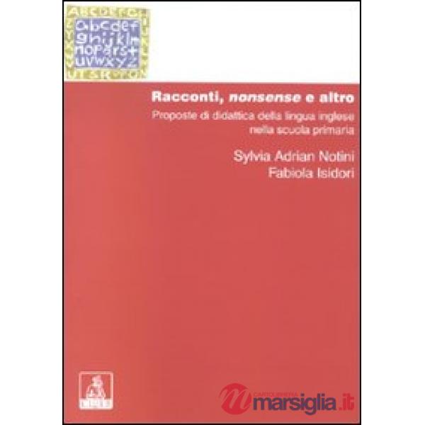 Racconti, nonsense ed altro. Proposte di didattica della lingua inglese nella scuola primaria