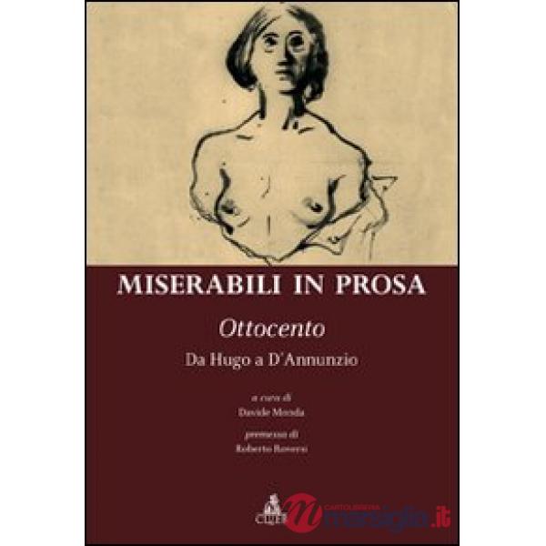 Miserabili in prosa. Ottocento. Da Hugo a D'Annunzio