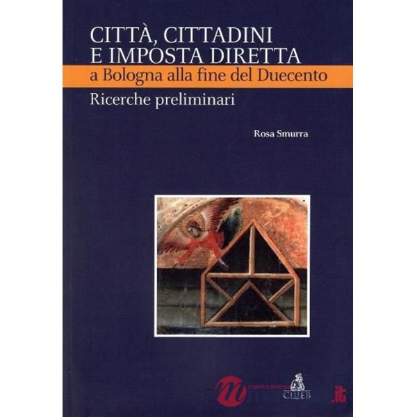 Città, cittadini e imposta diretta a Bologna alla fine del Duecento. Ricerche preliminari