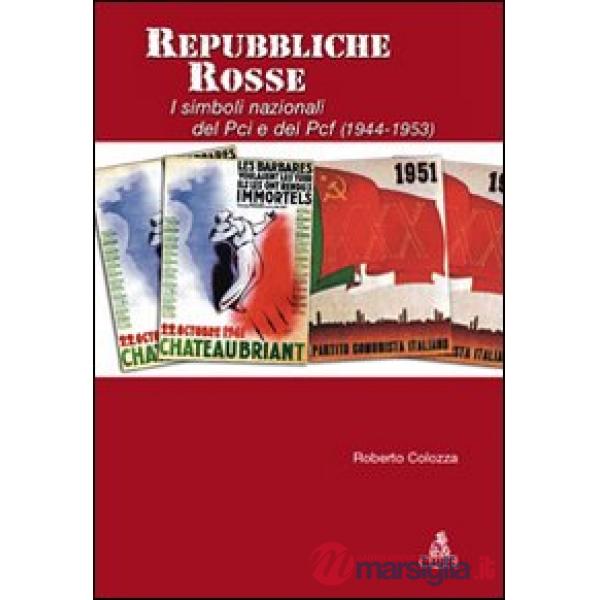 Repubbliche rosse. I simboli nazionali del PCI e nel PCF (1944-1953)