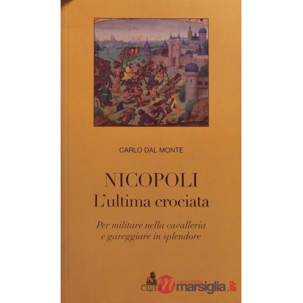 Nicopoli. L'ultima crociata. Per militare nella cavalleria e gareggiare in splendore