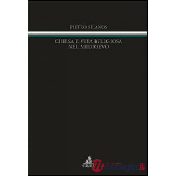 Chiesa e vita religiosa nel Medioevo