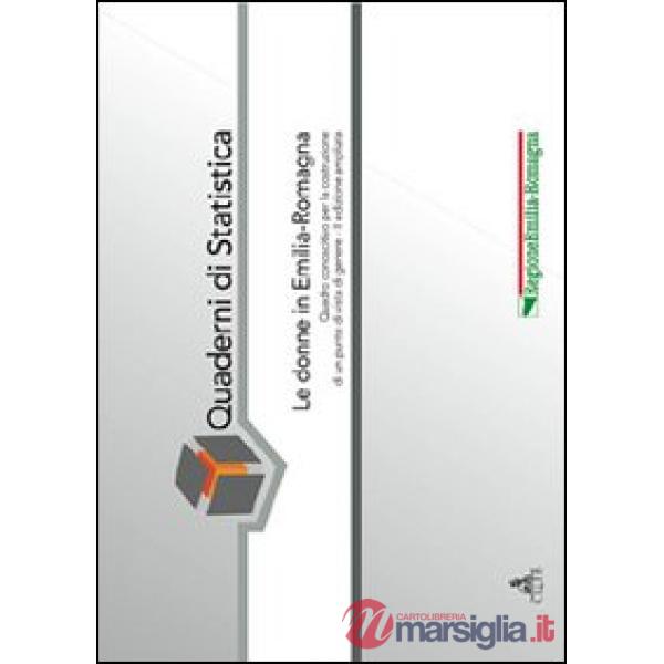 Donne in Emilia-Romagna. Quadro conoscitivo per la costruzione di un punto di vista generale (Le)