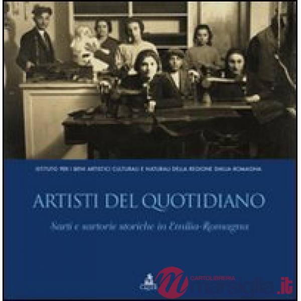 Artisti del quotidiano. Sarti e sartorie storiche in Emilia-Romagna