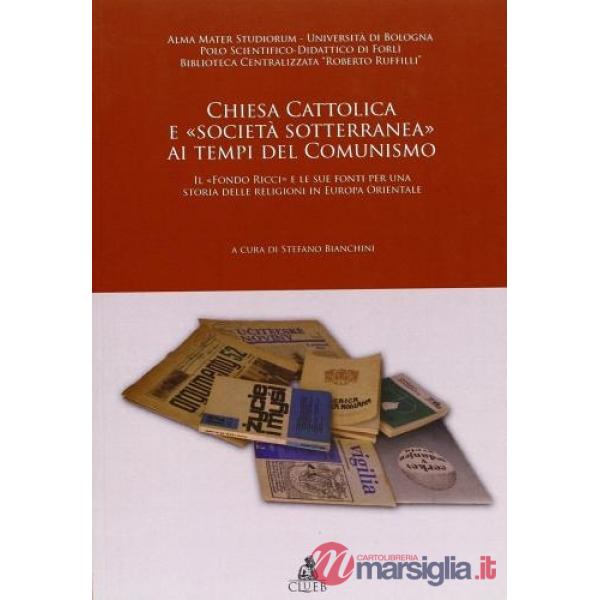 Chiesa cattolica e «società sotterranea» ai tempi del comunismo. Il «Fondo Ricci» e le sue fonti per una storia delle religioni 