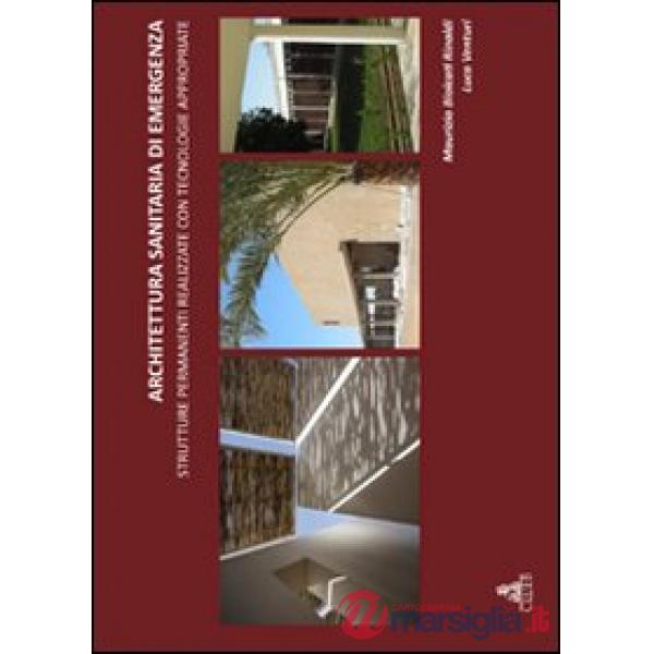 Architettura sanitaria di emergenza. Strutture permanenti realizzate con tecnologie appropriate