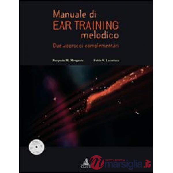Manuale di ear training melodico. Due approcci complementari. Con CD-ROM
