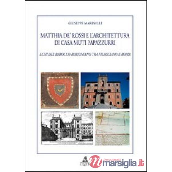 Matthia de' Rossi e l'architettura di casa Muti Papazzurri. Echi del barocco berniniano tra Filacciano e Roma
