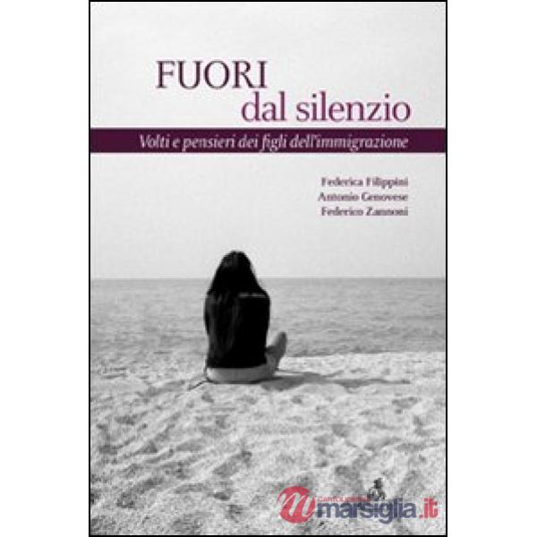 Fuori dal silenzio. Volti e pensieri dei figli dell'immigrazione