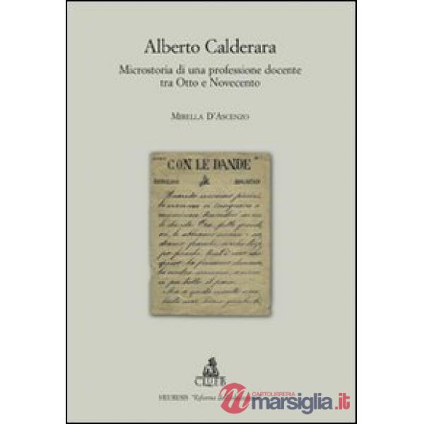 Alberto Calderara. Microstoria di una professione docente tra Otto e Novecento