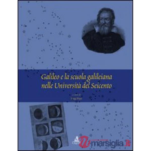 Galileo e la scuola galileiana nelle università del Seicento