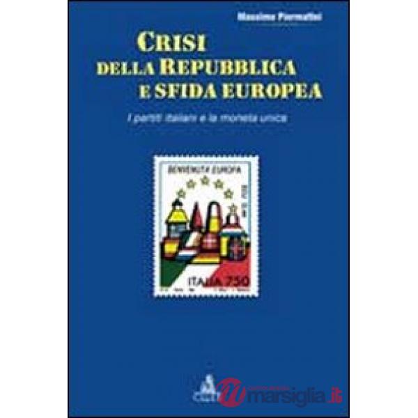 Crisi della repubblica e sfida europea. I partiti italiani e la moneta unica
