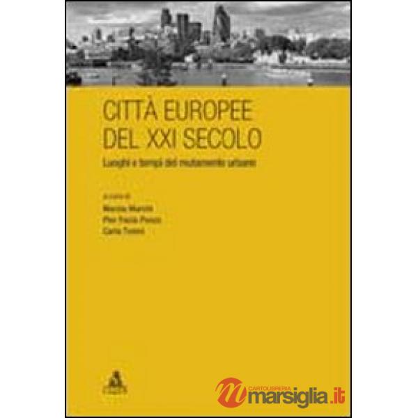 Città europee del XXI secolo. Luoghi e tempi del mutamento