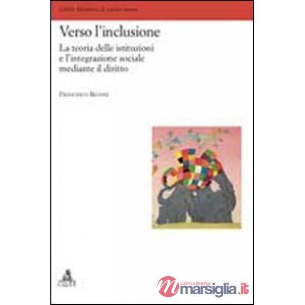Verso l'inclusione. La teoria delle istituzioni e l'integrazione sociale mediante il diritto