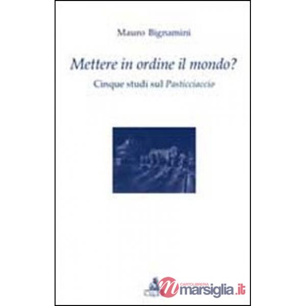 Mettere in ordine il mondo? Cinque studi sul Pasticciaccio