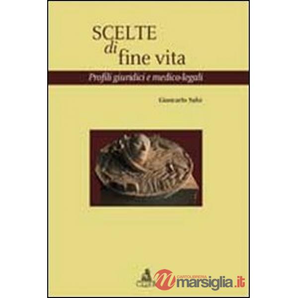 Scelte di fine vita. Profili giuridici e medico-legali