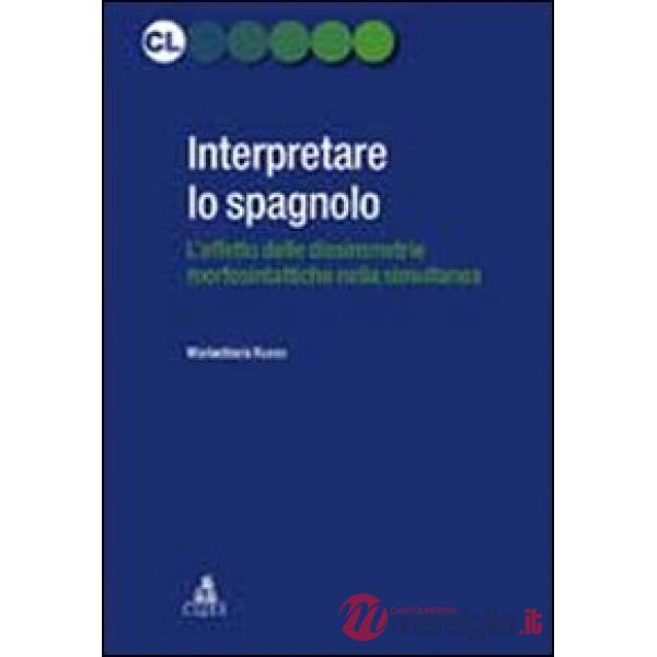 Interpretare lo spagnolo. L'effetto delle dissimmetrie morfosintattiche nella simultanea