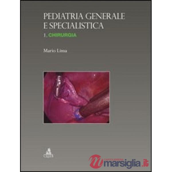 Pediatria generale e specialistica. Chirurgia. Vol. 1: Chirurgia