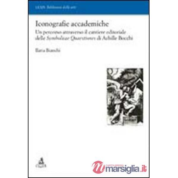 Iconografie accademiche. Un percorso attraverso il cantiere editoriale delle Symbolicae Quaestiones di Achille Bocchi
