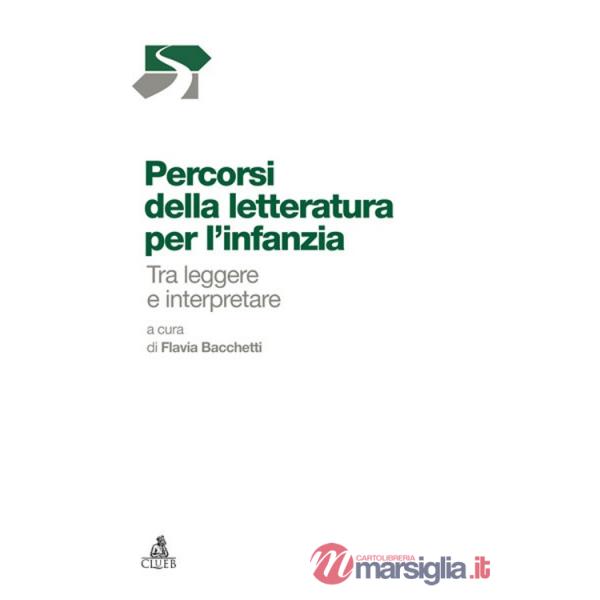 Percorsi della letteratura per l'infanzia. Tra leggere e interpretare