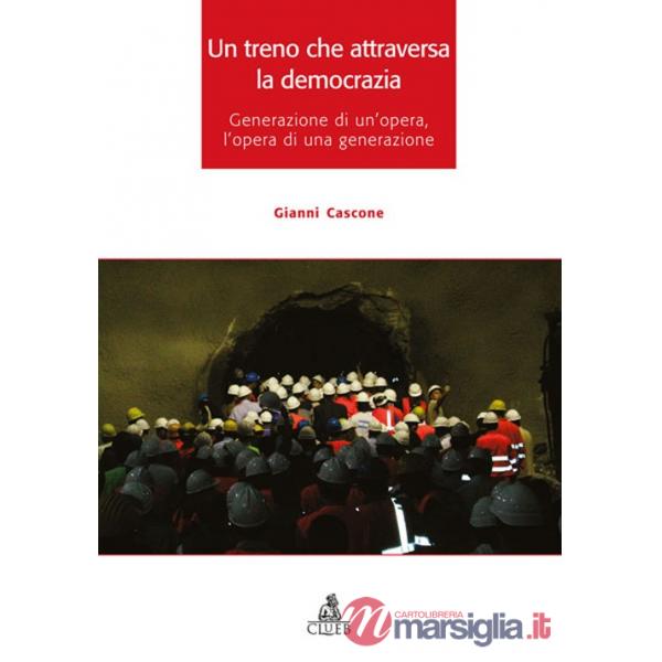Treno che attraversa la democrazia. Generazione di un'opera l'opera di una generazione (Un)