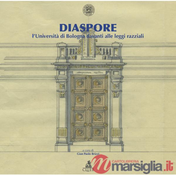 Diaspore. L'università di Bologna davanti alle leggi razziali
