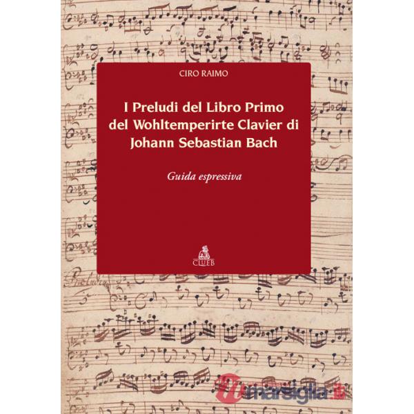 Preludi del libro primo del Wohltemperirte Clavier di Johann Sebastian Bach. Guida espressiva (I)