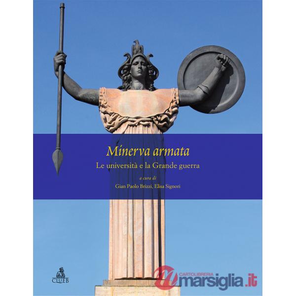 Minerva armata. Le università e la Grande Guerra