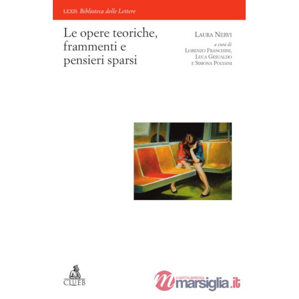 Opere teoriche, frammenti e pensieri sparsi (Le)