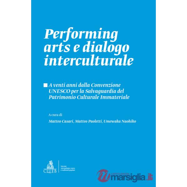 Performing arts e dialogo interculturale. A venti anni dalla Convenzione UNESCO per la Salvaguardia del Patrimonio Culturale Imm