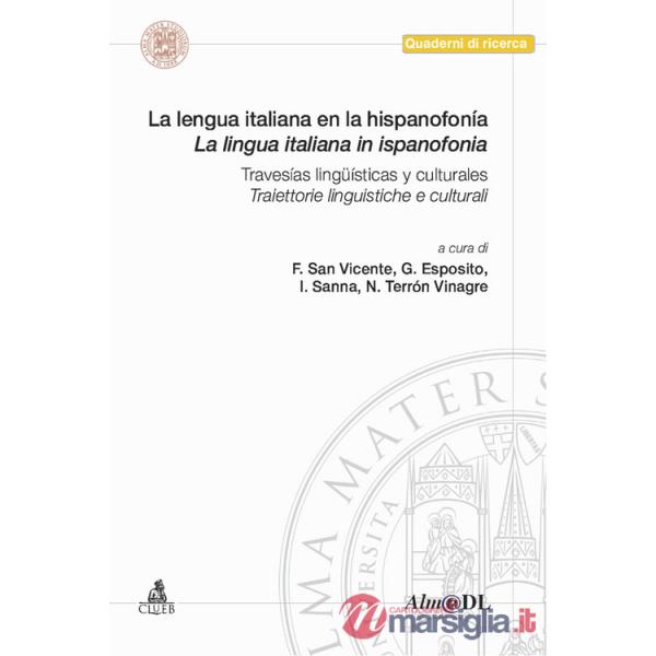 Lengua italiana en la hispanofonía. Travesías lingüísticas y culturales-La lingua italiana in ispanofonia. Traiettorie linguisti