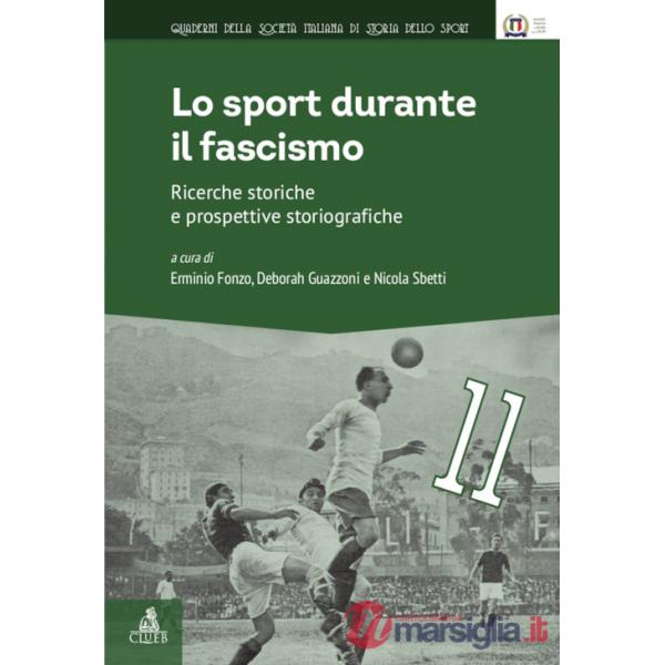 Sport durante il fascismo. Ricerche storiche e prospettive storiografiche (Lo)