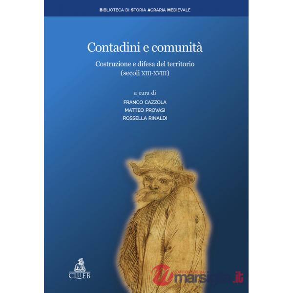 Contadini e comunità. Costruzione e difesa del territorio (secoli XIII-XVIII)