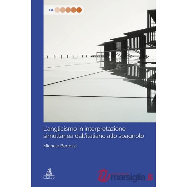 Anglicismo in interpretazione dall'italiano allo spagnolo (L')