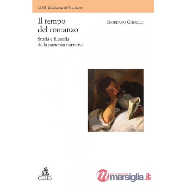 Tempo del romanzo. Storia e filosofia della pazienza narrativa (Il)