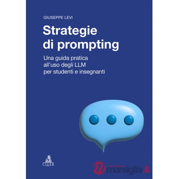 Strategie di prompting. Una guida pratica all'uso degli LLM per studenti e insegnanti