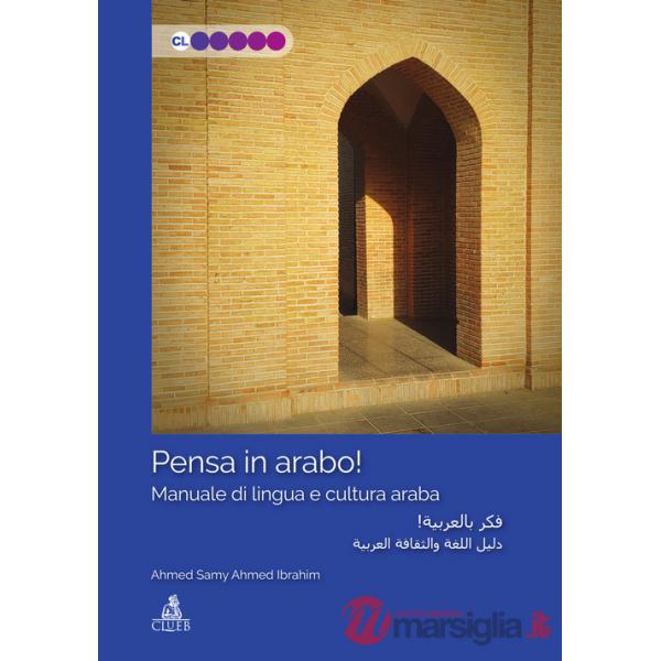 Pensa in arabo! Manuale di lingua e cultura araba