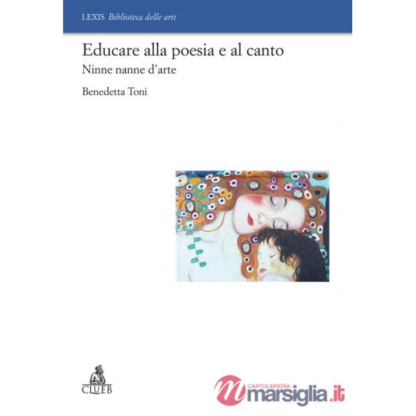 Educare alla poesia e al canto. Ninne nanne d'arte