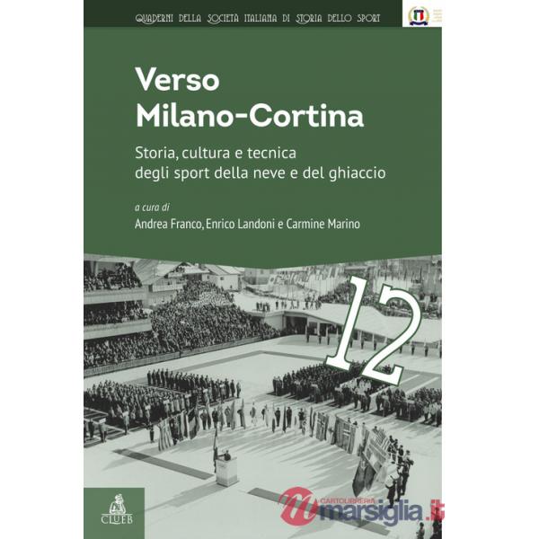 Verso Milano-Cortina. Storia, cultura e tecnica degli sport della neve e del ghiaccio