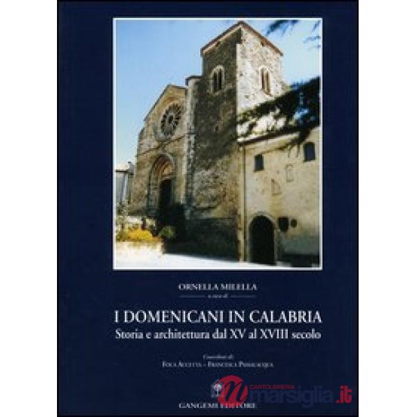 Domenicani in Calabria. Storia e architettura dal XV al XVIII secolo (I)