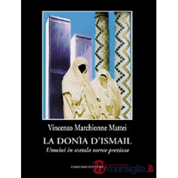Donìa di Ismail. Uomini in scatola merce preziosa (La)