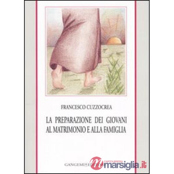 Preparazione dei giovani al matrimonio e alla famiglia (La)