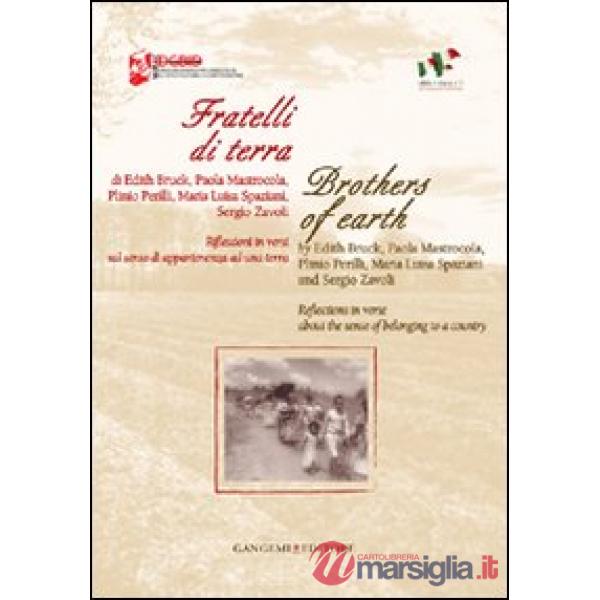 Fratelli di terra. Riflessioni in versi sul senso di appartenenza ad una terra. Ediz. italiana e inglese
