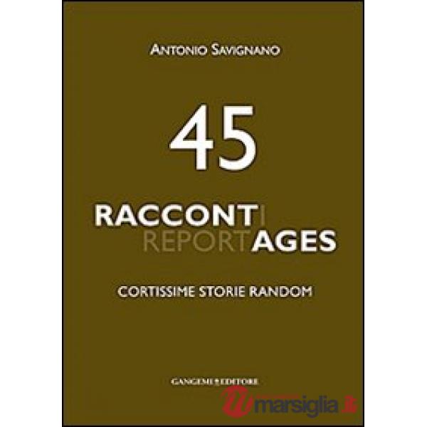 45 raccontages. Cortissime storie random