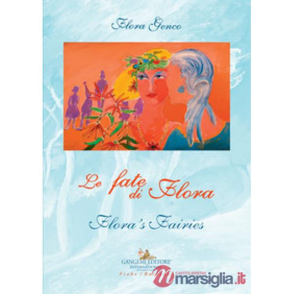 Fate di Flora-Flora's fairies. Ediz. bilingue (Le)