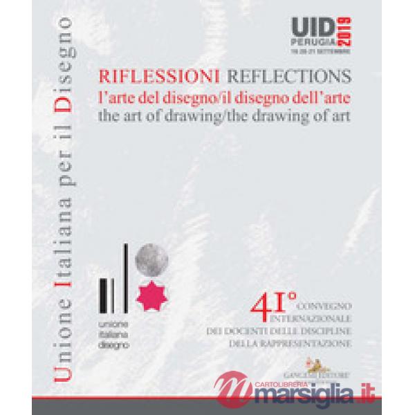 Riflessioni. L'arte del disegno/il disegno dell'arte-Reflections. The art of dra